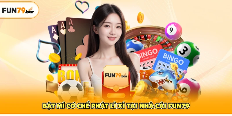 Bật mí cơ chế phát lì xì tại nhà cái FUN79