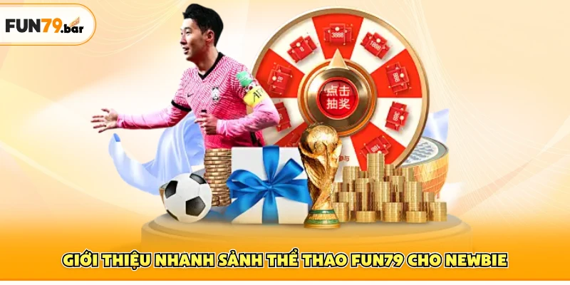 Giới thiệu nhanh sảnh thể thao FUN79 cho newbie