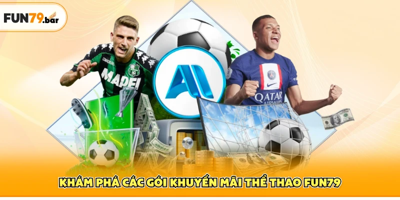 Khám phá các gói khuyến mãi thể thao FUN79