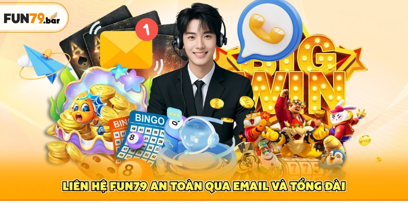 Liên hệ FUN79 an toàn qua email và tổng đài
