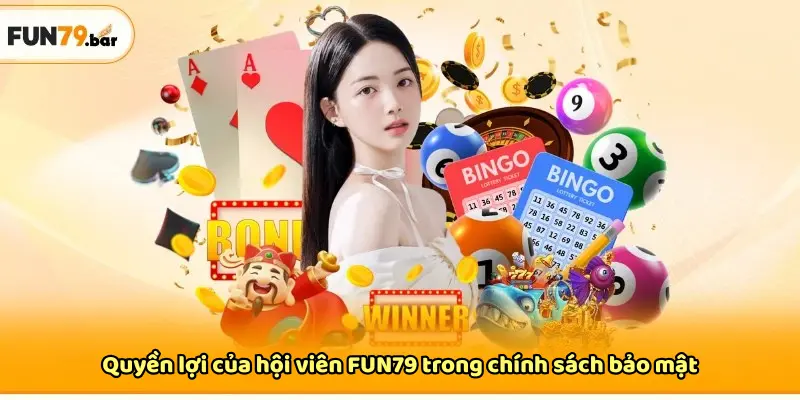 Quyền lợi của hội viên FUN79 trong chính sách bảo mật